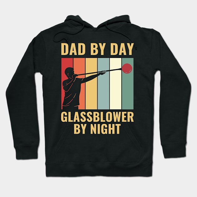 Funny Dad By Day Glass Blower By Night Glassblower Hoodie by Dr_Squirrel